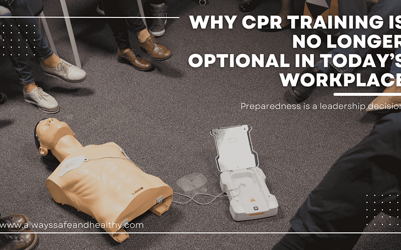 Why CPR Training is No Longer Optional in Today’s Workplace