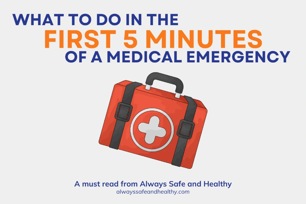 What To Do in the First 5 Minutes of a Medical Emergency